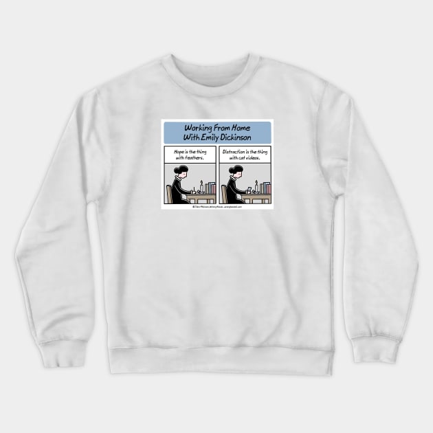 Working From Home With Emily Dickinson Crewneck Sweatshirt by WrongHands
